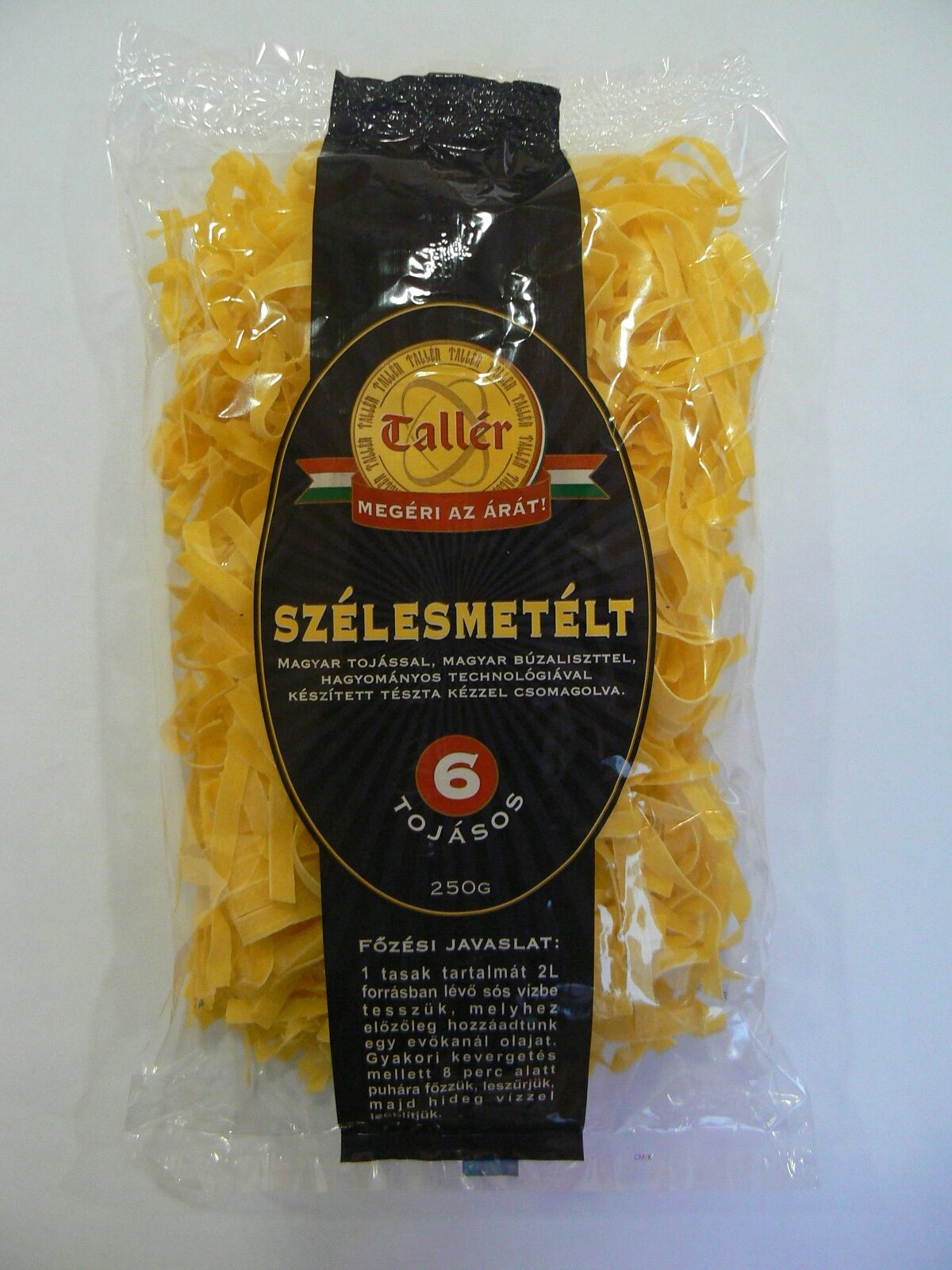 TALLÉR SZÉLESMETÉLT SZ.TÉSZTA 6T. 250G